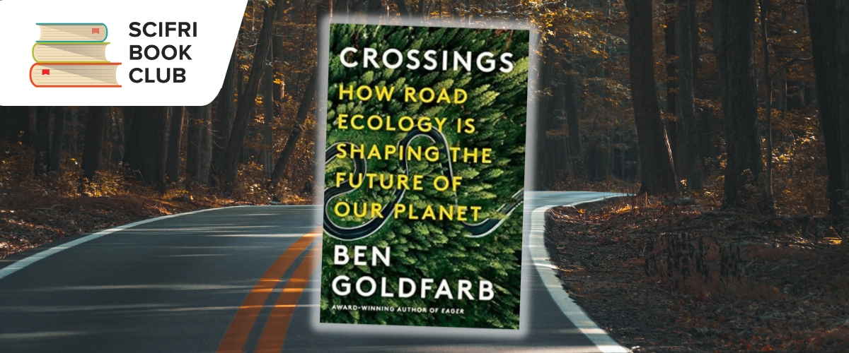 Empty road through forest with cover of Crossings: How Road Ecology is Shaping the Future of Our Planet by Ben Goldfarb with SciFri Book Club logo