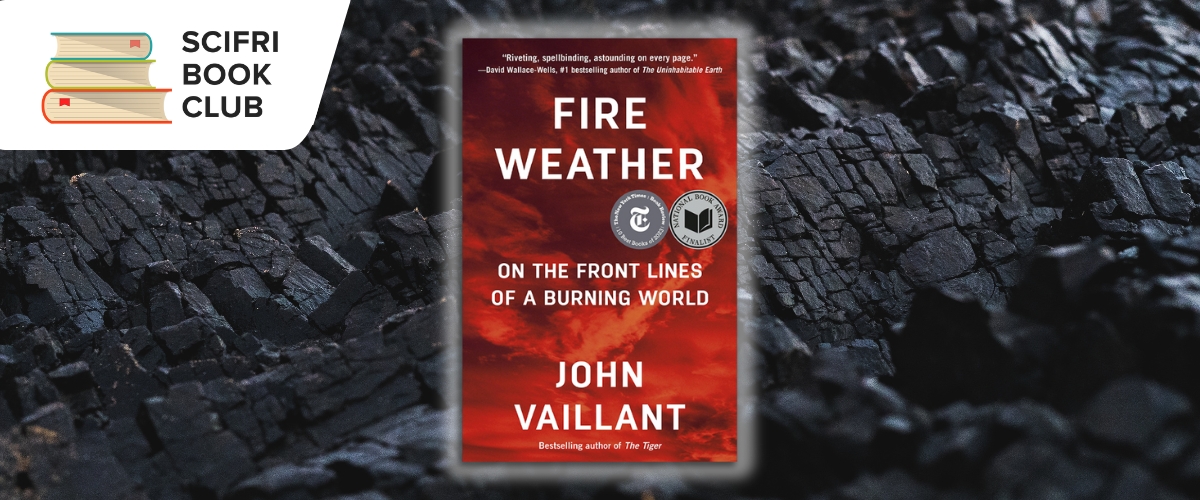 Fire Weather by John Vaillant book cover over black coal background with SciFri Book Club Logo